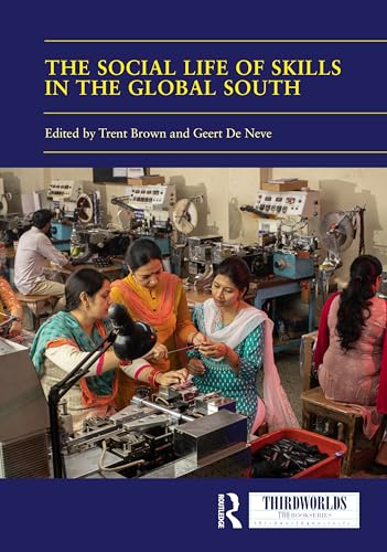 The Social Life of Skills in the Global South (ThirdWorlds)