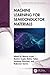 Machine Learning for Semiconductor Materials (Emerging Materials and Technologies)