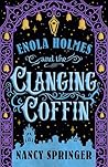 Enola Holmes and the Clanging Coffin by Nancy Springer