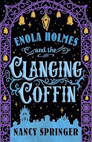 Enola Holmes and the Clanging Coffin by Nancy Springer