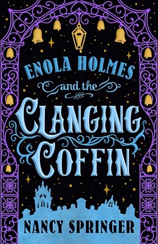 Enola Holmes and the Clanging Coffin (Enola Holmes #10)