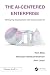 The AI-Centered Enterprise