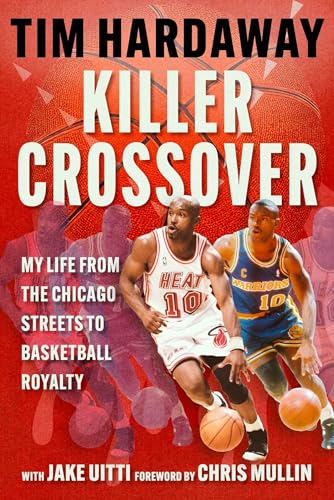 Killer Crossover: My Life from the Chicago Streets to Basketball Royalty (Hardcover)