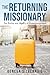 The Returning Missionary: The Sorrows and Laughter of Home Assignment