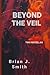 BEYOND THE VEIL