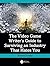 The Video Game Writer's Guide to Surviving an Industry That H... by Richard Dansky