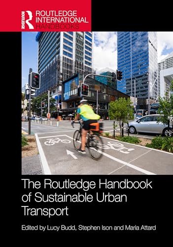 The Routledge Handbook of Sustainable Urban Transport (Routledge International Handbooks)