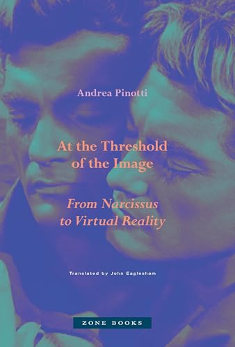 At the Threshold of the Image: From Narcissus to Virtual Reality (Hardcover)
