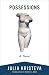 Possessions: A Novel