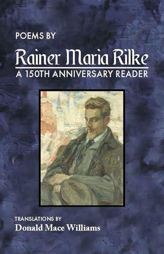 Poems by Rainer Maria Rilke: A 150th Anniversary Reader (Paperback)