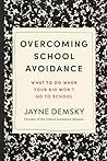 Overcoming School Avoidance: What to Do When Your Kid Won't Go to School Overcoming School Avoidance: What to Do When Your Kid Won't Go to School