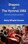Shapers of The Hymnal 1982: Our Faith in Words and Music Shapers of The Hymnal 1982: Our Faith in Words and Music