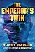 The Emperor's Twin by Honey Watson