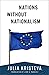 Nations Without Nationalism (European Perspectives: A Series in Social Thought and Cultural Criticism)