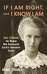 If I Am Right, and I Know I Am by Hanne Strager