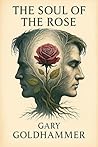 The Soul of the Rose The Soul of the Rose