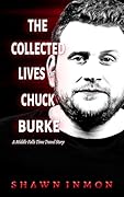 The Collected Lives of Chuck Burke: A Middle Falls Time Travel story