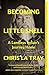 Becoming Little Shell: A La...