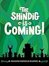 The Shindig Is Coming! by Charise Mericle Harper