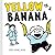 Yellow Is a Banana by John Himmelman