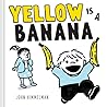 Yellow Is a Banana by John Himmelman Yellow Is a Banana by John Himmelman