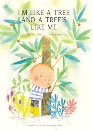 I’m Like a Tree and a Tree’s Like Me