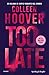 Too Late by Colleen Hoover