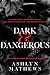 Dark and Dangerous: The Bod...