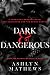 Dark and Dangerous: The Bod...