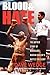 Blood & Hate: The Untold Story of Marvelous Marvin Hagler's Battle for Glory