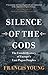 Silence of the Gods: The Un...