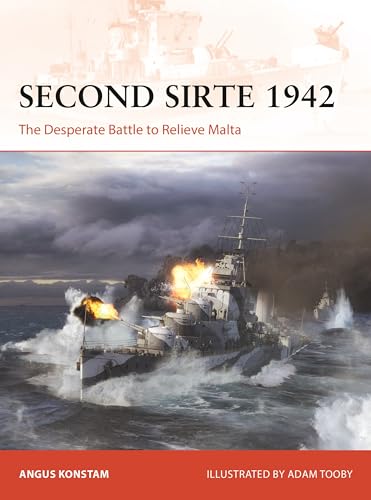 Second Sirte 1942: The Desperate Battle to Relieve Malta (Osprey Campaign #417)