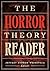 The Horror Theory Reader