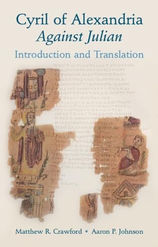 Cyril of Alexandria: Against Julian: Introduction and Translation (Hardcover)