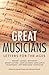 Letters for the Ages Great Musicians by James Drake