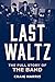 Last Waltz: The Full Story ...
