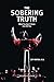 The Sobering Truth by Jeff Herten M.D. The Sobering Truth by Jeff Herten M.D.