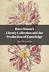 Hans Sloane's Library Collection and the Production of Knowledge