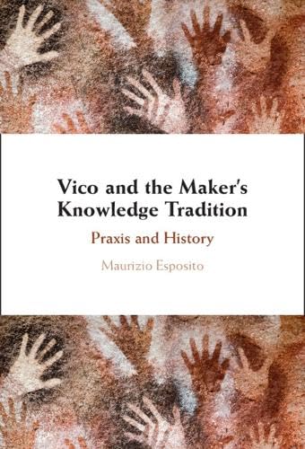 Vico and the Maker's Knowledge Tradition: Praxis and History (Hardcover)