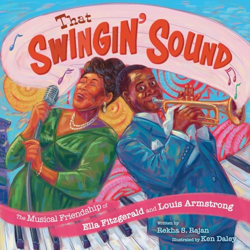 That Swingin' Sound!: The Musical Friendship of Ella Fitzgerald and Louis Armstrong (Hardcover)