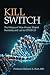Kill Switch: The History of How Viruses Shaped Humanity and Led to COVID-19