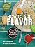 How to Add Flavor: An Intro...
