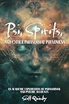 Psi, Spirits, and...