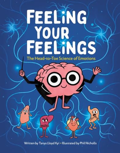 Feeling Your Feelings: The Head-to-Toe Science of Emotions (Hardcover)