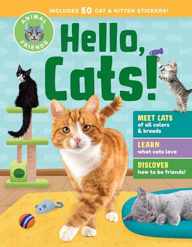 Animal Friends: Hello, Cats!: Meet Cats of All Colors & Breeds; Learn What Cats Love; Discover How to Be Friends! (Hardcover)