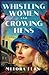 Whistling Women and Crowing Hens by Melora Fern Whistling Women and Crowing Hens by Melora Fern