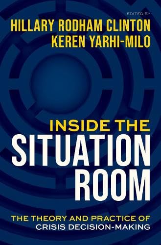 Inside the Situation Room: The Theory and Practice of Crisis Decision-Making (Hardcover)