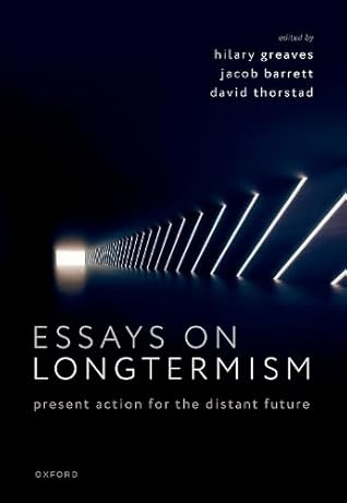 Essays on Longtermism: Present Action for the Distant Future