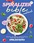 The Spiralizer Bible Cookbook by Rachel Rave