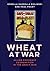 Wheat at War: Allied Econom...